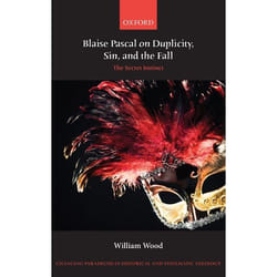 Blaise Pascal on Duplicity, Sin, and the Fall - [Version Originale]