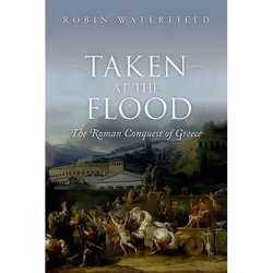 ISBN Taken at the Flood ( The Roman Conquest of Greece ), Anglais, Livre broché, 320 pages