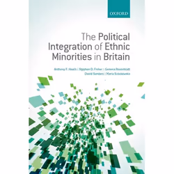 ISBN The Political Integration of Ethnic Minorities in Britain, Anthony F. Heath, Stephen D. Fisher, Gemma Rosenblatt, David  ...
