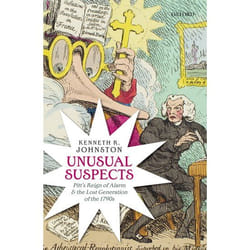 Unusual Suspects: Pitt'S Reign Of Alarm And The Lost Generation Of The 1790S (Hardcover)
