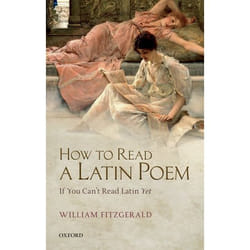 ISBN How to Read a Latin Poem ( If You Can't Read Latin Yet )