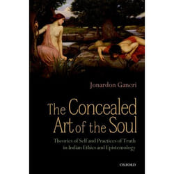 ISBN The Concealed Art of the Soul ( Theories of Self and Practices of Truth in Indian Ethics and Epistemology ) Couverture rigide