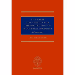 ISBN The Paris Convention for the Protection of Industrial Property ( A Commentary ), Sam Ricketson, 992 pages, Anglais, Oxfo ...