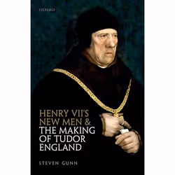 ISBN Henry VII's New Men and the Making of Tudor England, Steven Gunn, 416 pages, Anglais, Oxford University Press, 18/08/201 ...