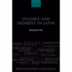 ISBN Syllable and Segment in Latin, Ranjan Sen, 292 pages, Anglais, Oxford University Press, 05/03/2015, unisexe