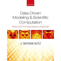 Data-Driven Modeling & Scientific Computation: Methods For Complex Systems & Big Data (Paperback)