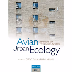 ISBN Avian Urban Ecology ( Behavioural and Physiological Adaptations ), Anglais, Couverture rigide, 240 pages