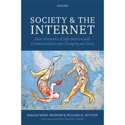 ISBN Society and the Internet ( How Networks of Information and Communication are Changing Our Lives ), Anglais, Couverture r ...