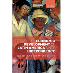 The Economic Development of Latin America Since Independence Luis Bertola