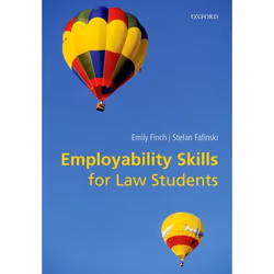 ISBN Employability Skills for Law Students, Emily Finch, Stefan Fafinski, 376 pages, Anglais, Oxford University Press, 27/02/ ...