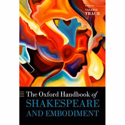 ISBN The Oxford Handbook of Shakespeare and Embodiment ( Gender Sexuality and Race ), Anglais, Livre broché, 816 pages