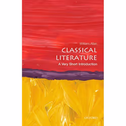 ISBN Classical Literature: A Very Short Introduction, William Allan, 160 pages, Anglais, Oxford University Press, 27/03/2014, ...