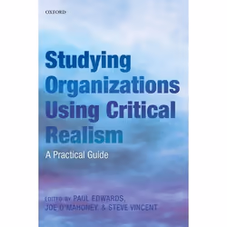 ISBN Studying Organizations Using Critical Realism ( A Practical Guide ), Anglais, Couverture rigide, 416 pages