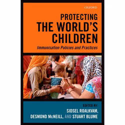 ISBN Protecting the World's Children ( Immunisation policies and Practices ), Sidsel Roalkvam, Desmond McNeill, Stuart Blume, ...