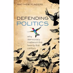 ISBN Defending Politics ( Why Democracy Matters in the 21st Century ), Anglais, Couverture rigide, 224 pages