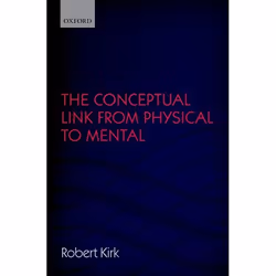 ISBN The Conceptual Link from Physical to Mental, Robert Kirk, 242 pages, Anglais, Oxford University Press, 31/01/2013, unise ...