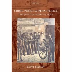 ISBN Crime Police and Penal Policy ( European Experiences 1750-1940 ), Anglais, Couverture rigide, 298 pages