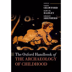 ISBN The Oxford Handbook of the Archaeology of Childhood, Sally Crawford, Dawn Hadley, Gillian Shepherd, 784 pages, Anglais,  ...