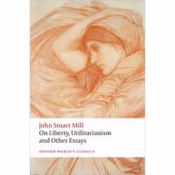 ISBN On Liberty Utilitarianism and Other Essays, John Stuart Mill, Mark Philp, Frederick Rosen, 608 pages, Anglais, Oxford Un ...