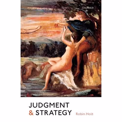 ISBN Judgment and Strategy, Robin Holt, 304 pages, Anglais, Oxford University Press, 25/01/2018, unisexe
