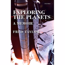 ISBN Exploring the Planets ( A Memoir ), Fred Taylor, 384 pages, Anglais, Oxford University Press, 25/02/2016, unisexe