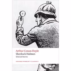 ISBN Sherlock Holmes. Selected Stories, Arthur Conan Doyle, Barry McCrea, 400 pages, Anglais, Oxford University Press, 10/04/ ...