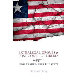 Extralegal Groups in Post-Conflict Liberia: How Trade Makes the State - [Livre en VO]
