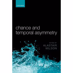 ISBN Chance and Temporal Asymmetry, Alastair Wilson, 320 pages, Anglais, Oxford University Press, 04/09/2014, unisexe