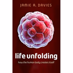 ISBN Life Unfolding ( How the human body creates itself ), Anglais, Couverture rigide