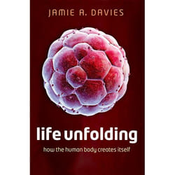 Life Unfolding: How The Human Body Creates Itself (Paperback)