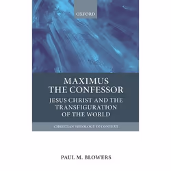 ISBN Maximus the Confessor ( Jesus Christ and the Transfiguration of the World ), Anglais, Livre broché, 384 pages