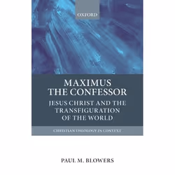 ISBN Maximus the Confessor ( Jesus Christ and the Transfiguration of the World ), Anglais, Couverture rigide, 368 pages