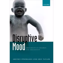 ISBN Disruptive Mood ( Irritability in Children and Adolescents ), Argyris Stringaris, Eric Taylor, 176 pages, Anglais, Oxfor ...