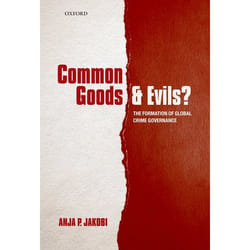 Common Goods And Evils?: The Formation Of Global Crime Governance (Hardcover)