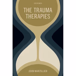 ISBN The Trauma Therapies, John Marzillier, 320 pages, Anglais, Oxford University Press, 03/07/2014, unisexe