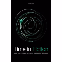 ISBN Time in Fiction, Craig Bourne, Emily Caddick Bourne, 288 pages, Anglais, Oxford University Press, 18/02/2016, unisexe
