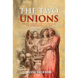 ISBN The Two Unions ( Ireland Scotland and the Survival of the United Kingdom 1707-2007 ), Anglais, Couverture rigide