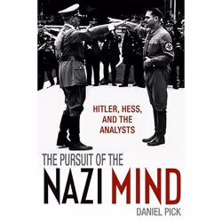 ISBN The Pursuit of the Nazi Mind ( Hitler Hess and the Analysts ), Daniel Pick, unisexe, Oxford University Press, 01/05/2014 ...