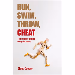 ISBN Run Swim Throw Cheat ( The science behind drugs in sport ), Chris Cooper, 320 pages, Anglais, Oxford University Press, 2 ...