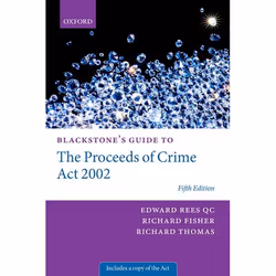 ISBN Blackstone's Guide to the Proceeds of Crime Act 2002, Edward Rees QC, Richard Fisher QC, Richard Thomas, 864 pages, Angl ...