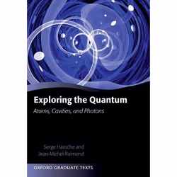 ISBN Exploring the Quantum ( Atoms Cavities and Photons ), Anglais, Couverture rigide, 616 pages
