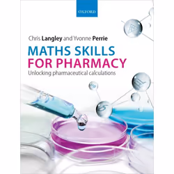 ISBN Maths Skills for Pharmacy ( Unlocking pharmaceutical calculations ), Chris Langley, Yvonne Perrie, 240 pages, Anglais, O ...