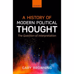 ISBN A History of Modern Political Thought ( The Question of Interpretation ), Anglais, Couverture rigide, 448 pages