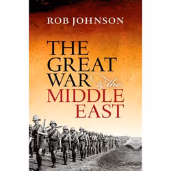 ISBN The Great War and the Middle East, Rob Johnson, Anglais, Oxford University Press, 13/10/2016, unisexe, 1 pièce(s)