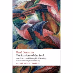 ISBN The Passions of the Soul and Other Late Philosophical Writings, René Descartes, Michael Moriarty, 400 pages, Anglais, Ox ...