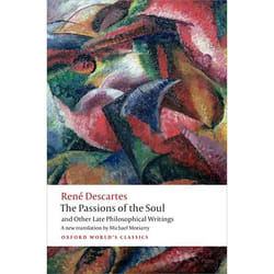 The Passions Of The Soul And Other Late Philosophical Writings (Oxford World'S Classics) (Paperback)