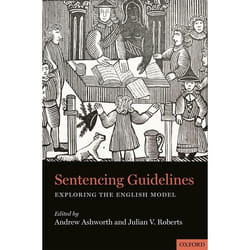 Sentencing Guidelines: Exploring the English Model Andrew Ashworth