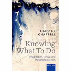 ISBN Knowing What To Do ( Imagination Virtue and Platonism in Ethics ), Anglais, Livre broché, 352 pages