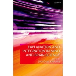 ISBN Explanation and Integration in Mind and Brain Science 272 pages Anglais