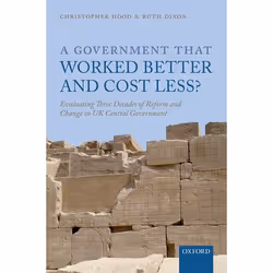 ISBN A Government that Worked Better and Cost Less? ( Evaluating Three Decades of Reform and Change in UK Central Government  ...